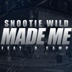 Snootie-Wild-Made-Me