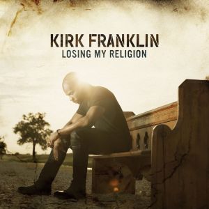 Kirk Franklin’s “Losing My Religion” Album