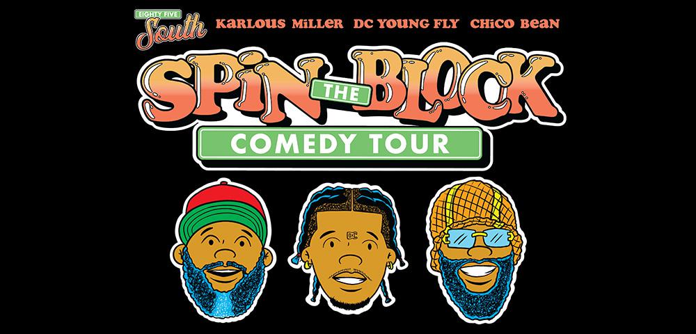 85 South SHow Spin the Block COmedy Tour